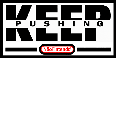 KEEP PUSHING